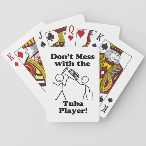 Dont Mess With The Tuba Player Poker Cards