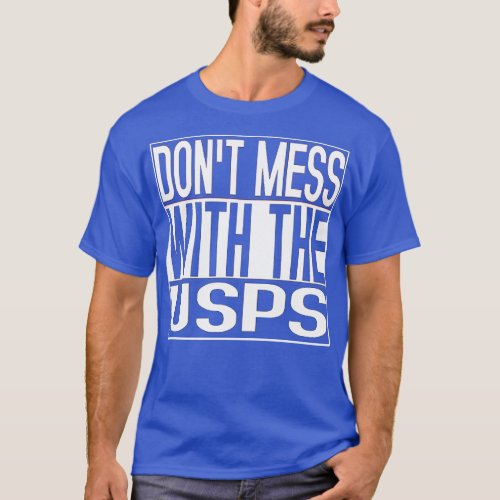 Dont Mess With The USPS T_Shirt