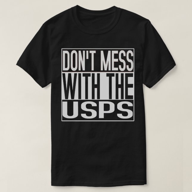 Dont Mess With The USPS T-Shirt (Design Front)