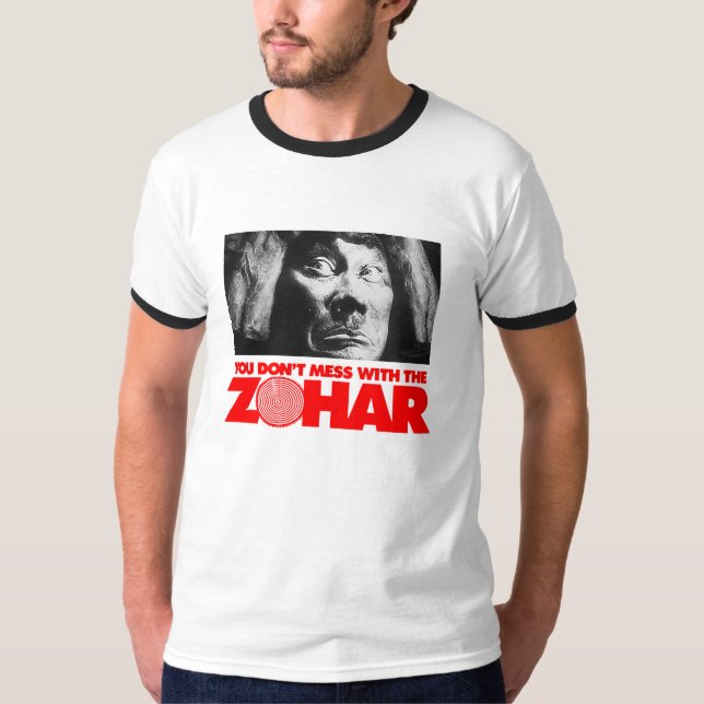 Don't Mess with the Zohar T-Shirt (Front)