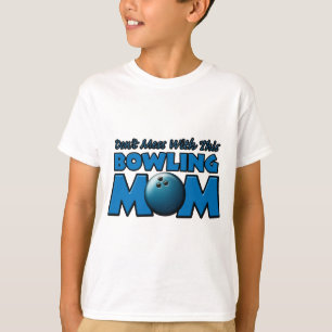 Don't Mess With This Bowling Mom copy.png T-Shirt