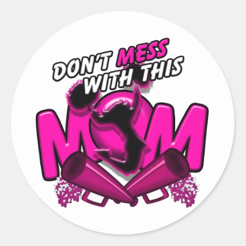 Dont Mess With This Cheer Mom Classic Round Sticker