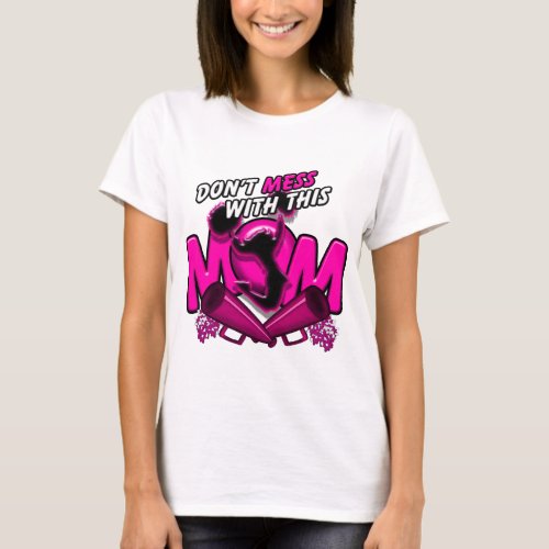 Dont Mess With This Cheer Mom T_Shirt
