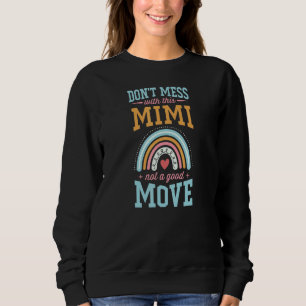 Don't Mess With This Mimi Not A Good Move Bohemian Sweatshirt