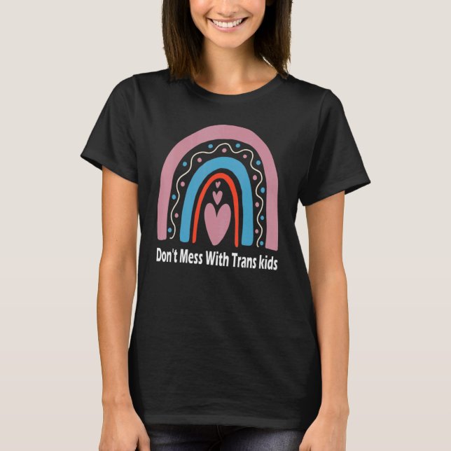 Don't Mess With Trans Kids Rainbow Texas Protect T T-Shirt (Front)