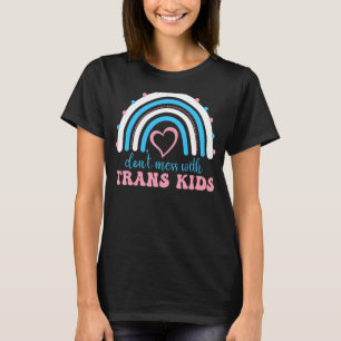 Don't Mess With Trans Kids Rainbow Texas Protect T T-Shirt