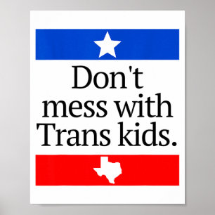 Don't Mess With Trans Kids Shirt Don't Mess With T Poster