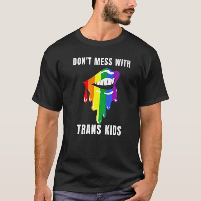 Don't Mess With Trans Kids Texas Protect Trans Kid T-Shirt (Front)