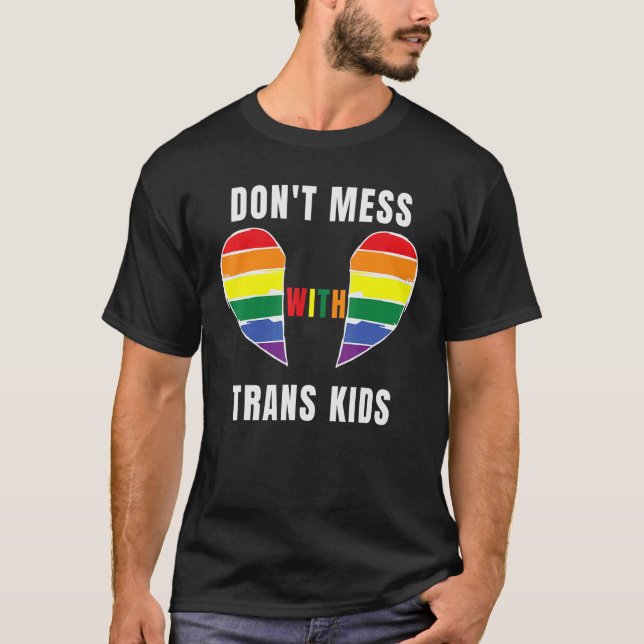 Don't Mess With Trans Kids Texas Protect Trans Kid T-Shirt (Front)