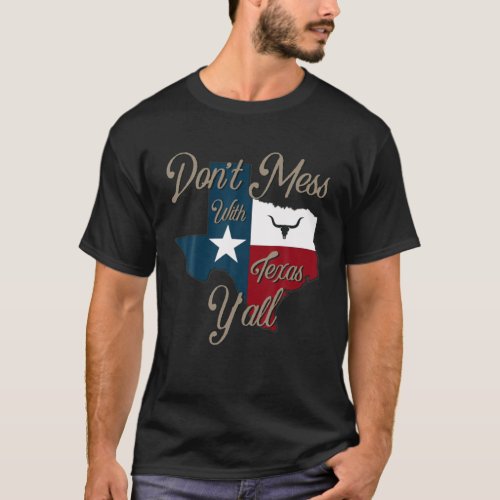 Dont Mess With Vintage Texas Pride Longhorn Lone T_Shirt