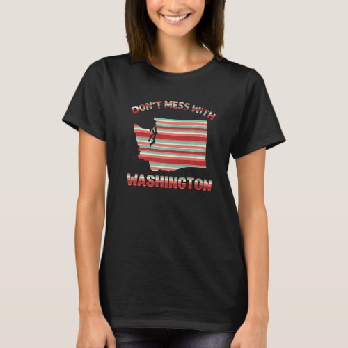 Dont Mess With Washington American State Usa   T_Shirt