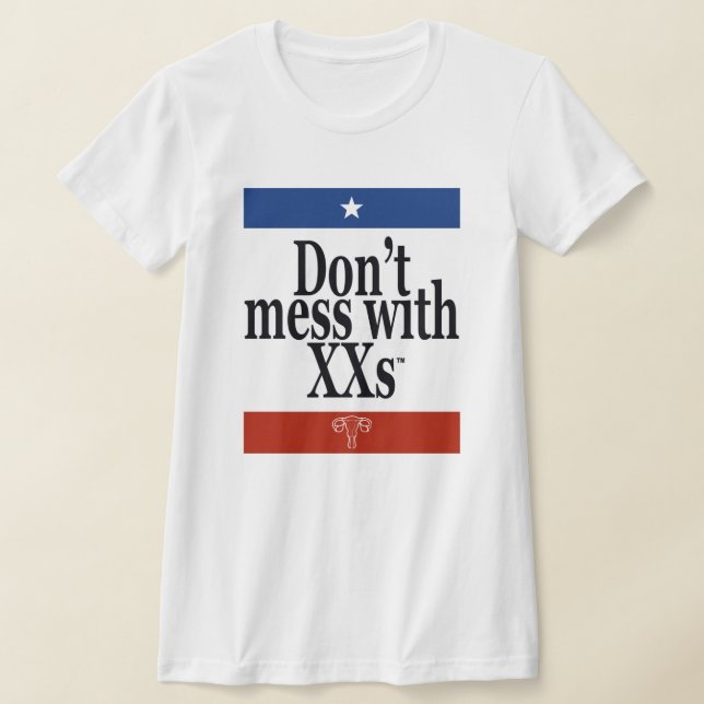 Don't Mess with XXs Comfy T-shirt (Laydown)