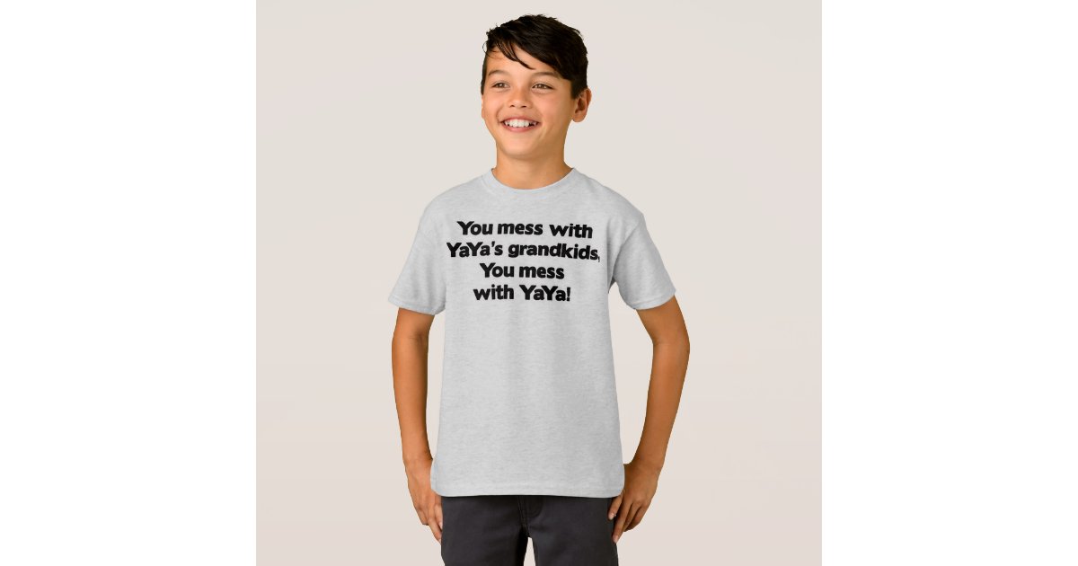 Don't Mess with YaYa's Grandkids T-Shirt | Zazzle