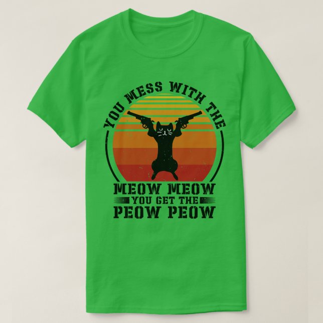 Dont Mess Withe The Meow Meow Cat Shooting Gun  T-Shirt (Design Front)