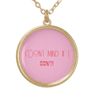 "Don't Mind If I Don't": (Let's Get Rude) Necklace