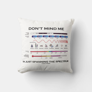 Don't Mind Me I'm Spanning The Spectrum Humor Throw Pillow