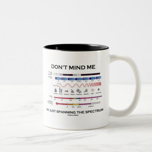 Dont Mind Me Im Spanning The Spectrum Two_Tone Coffee Mug