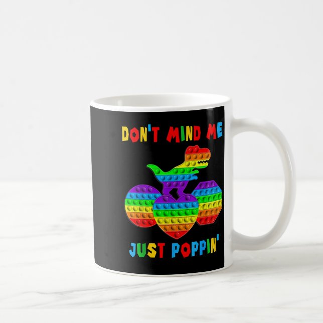 Don't Mind Me Just Pn' Funny T-rex Fidget Sensory  Coffee Mug (Right)