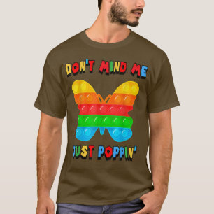 Don't Mind Me Just Poppin' Butterfly Fidget Sensor T-Shirt