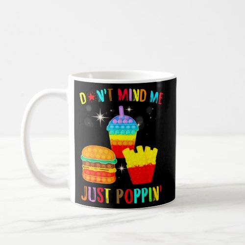 DonT Mind Me Just Poppin Colorful Fidget Toy Pop Coffee Mug