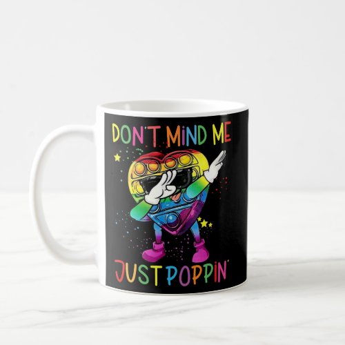 Dont Mind Me Just Poppin Funny Pop It Game Coffee Mug