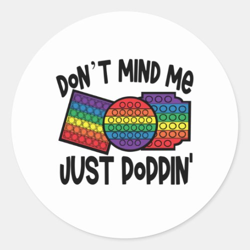 Dont Mind Me Just Poppin Popit Pop It Fidget Toy Classic Round Sticker