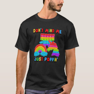 Don't Mind Me Just Poppin' Unicorn Rainbow Fidget T-Shirt
