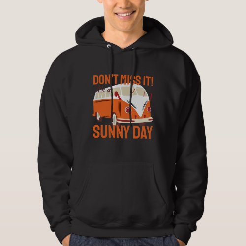 Dont Miss It Sunny Day Hoodie