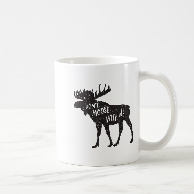 Don't Moose With Me Distressed Animal Lover Gift  Coffee Mug (Right)