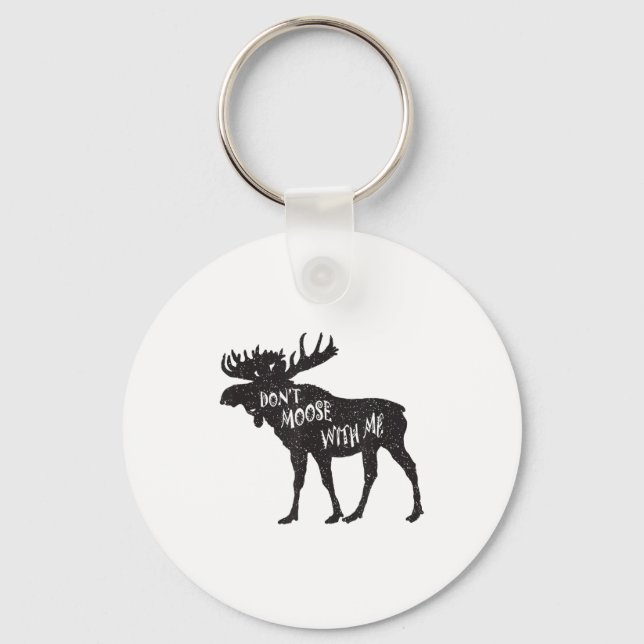 Don't Moose With Me Distressed Animal Lover Gift  Keychain (Front)