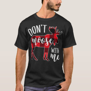 Don't moose with me Funny Christmas T-Shirt