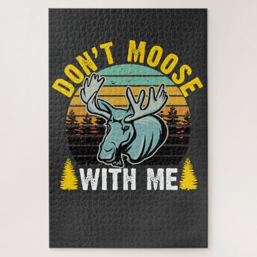 Dont Moose With Me Jigsaw Puzzle