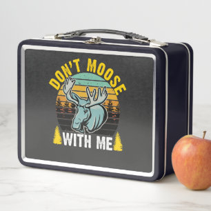 Don't Moose with Me Metal Lunch Box