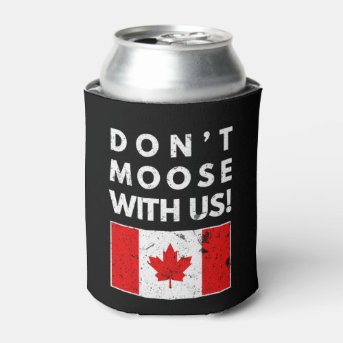 Dont Moose With Us Canada Day Can Cooler