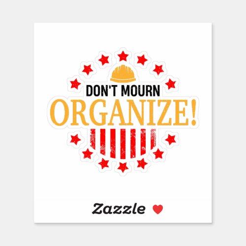 Dont Mourn Organize Sticker