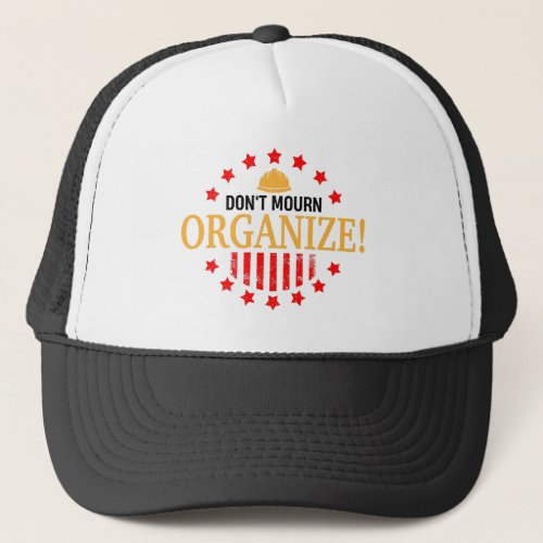 Dont Mourn Organize Trucker Hat