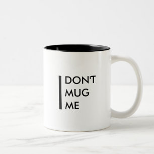 Don't Mug Me