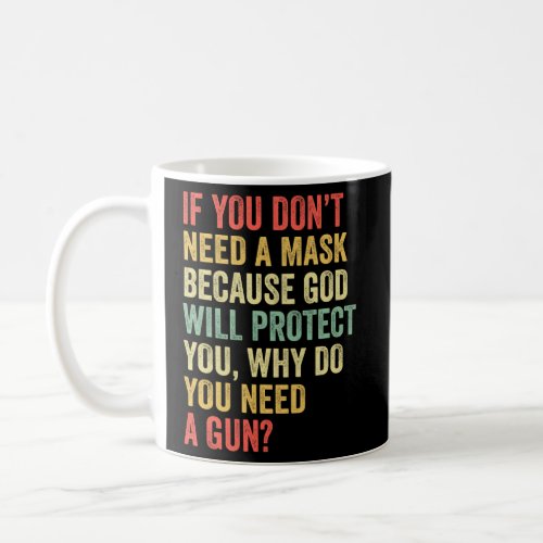 DonT Need A Because God Protect You Why You Need  Coffee Mug