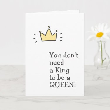 Don't need a King to be a Queen - Cute Divorce 
