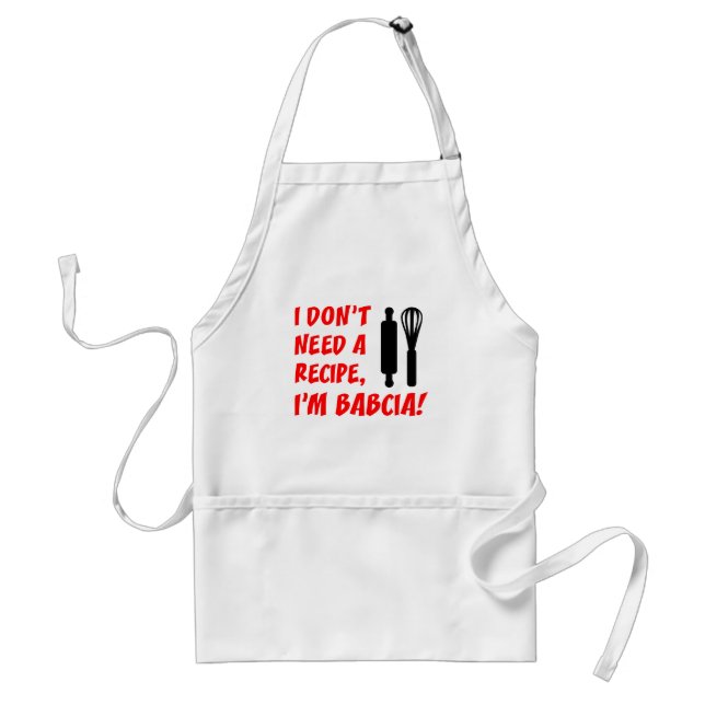 Don't Need A Recipe Babcia Polish Grandmother Adult Apron (Front)