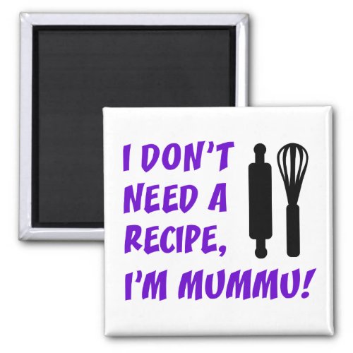 Dont Need A Recipe Mummu Finnish Grandmother Magnet