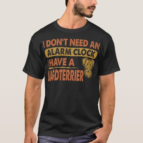 Dont Need Alarm Clock I Have Jagdterrier T_Shirt