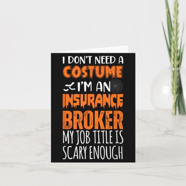 Dont Need Costume A Insurance Broker Funny Card (Front)