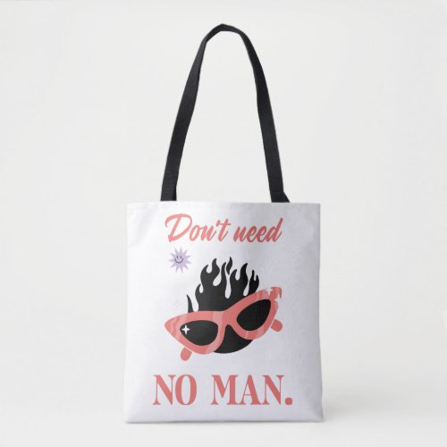 Dont Need No Man  Tote Bag