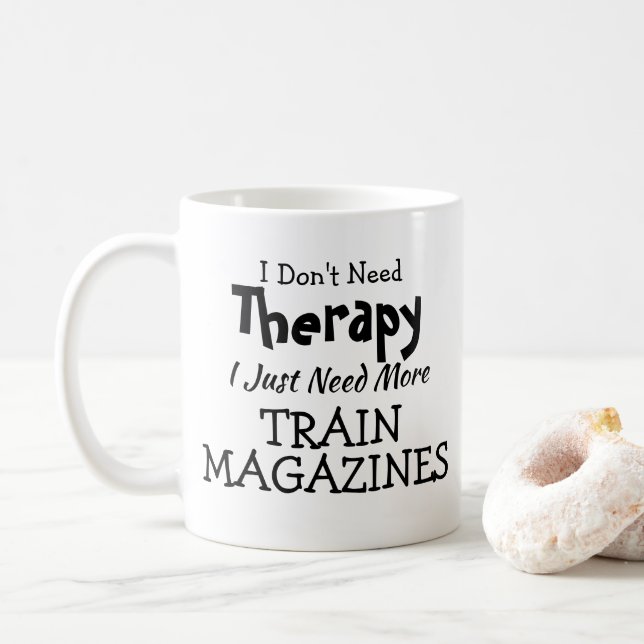 Don't Need Therapy Just Train Magazines Birthday Coffee Mug (With Donut)