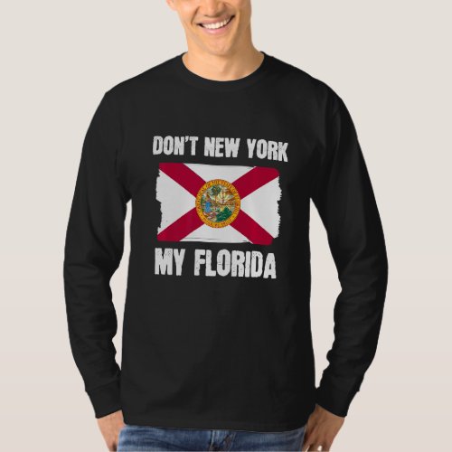Dont New York My Florida Florida Flag Retro Usa V T_Shirt