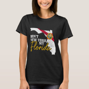 Don't New York My Florida Funny Vintage Flag State T-Shirt