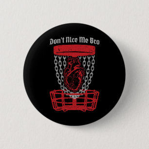 Don't Nice Me Bro Disc Golf Player Sket Anatomical Button