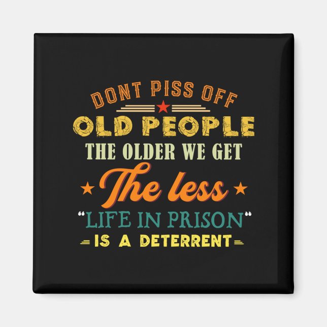 Don't Off Old People Funny Saying Gift For Men Wom Magnet (Front)