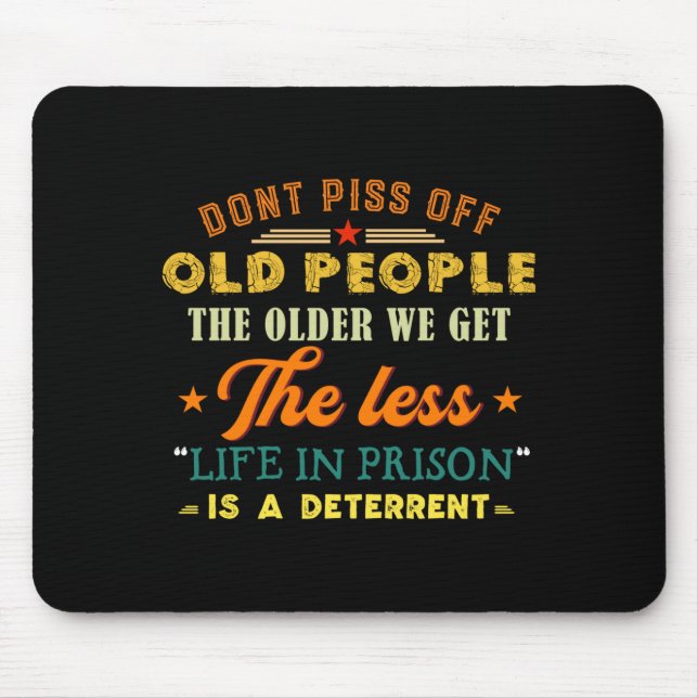 Don't Off Old People Funny Saying Gift For Men Wom Mouse Pad (Front)